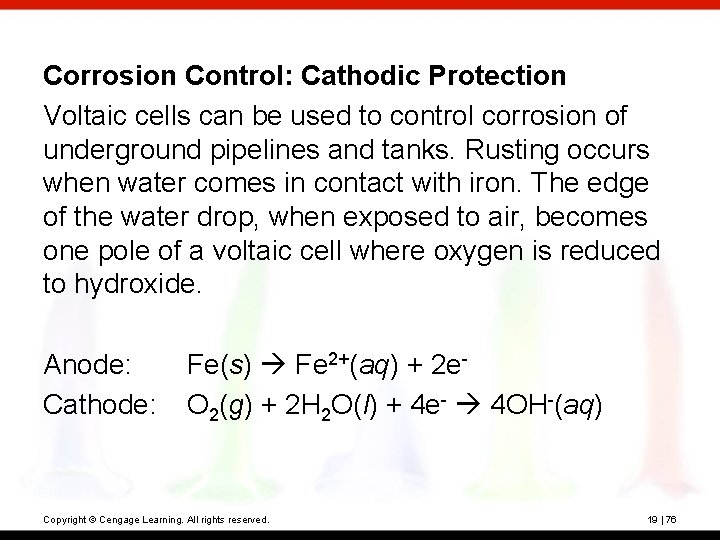 Corrosion Control: Cathodic Protection Voltaic cells can be used to control corrosion of underground