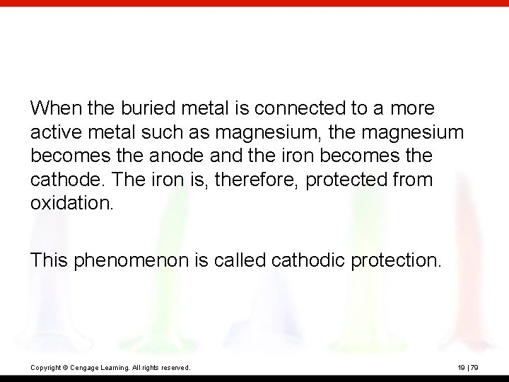 When the buried metal is connected to a more active metal such as magnesium,