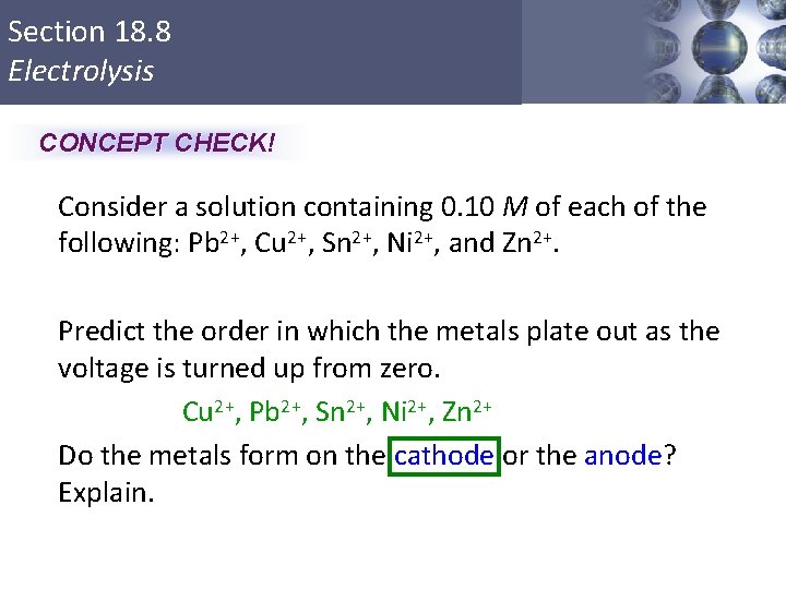 Section 18. 8 Electrolysis CONCEPT CHECK! Consider a solution containing 0. 10 M of