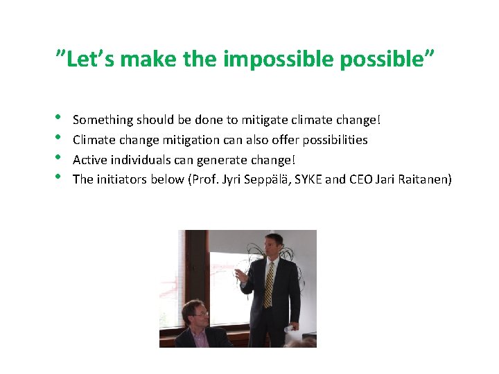 ”Let’s make the impossible” • • Something should be done to mitigate climate change!