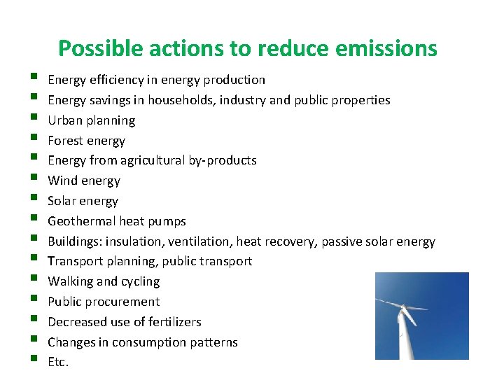 Possible actions to reduce emissions § § § § Energy efficiency in energy production