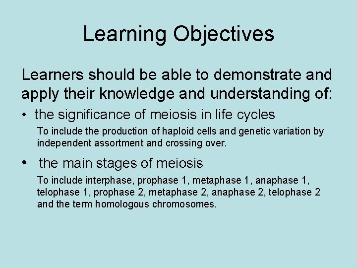 Learning Objectives Learners should be able to demonstrate and apply their knowledge and understanding