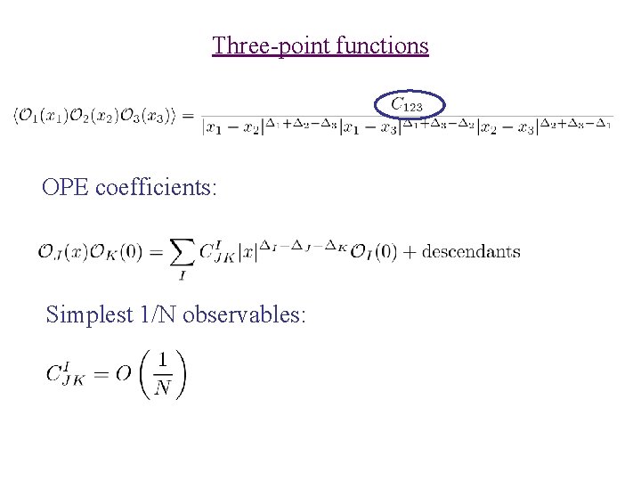 Three-point functions OPE coefficients: Simplest 1/N observables: 