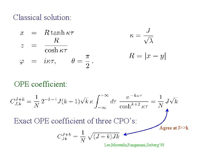 Classical solution: OPE coefficient: Exact OPE coefficient of three CPO’s: Agree at J>>k Lee,