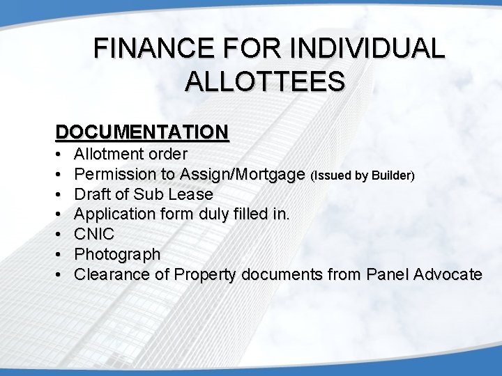  FINANCE FOR INDIVIDUAL ALLOTTEES DOCUMENTATION • • Allotment order Permission to Assign/Mortgage (Issued