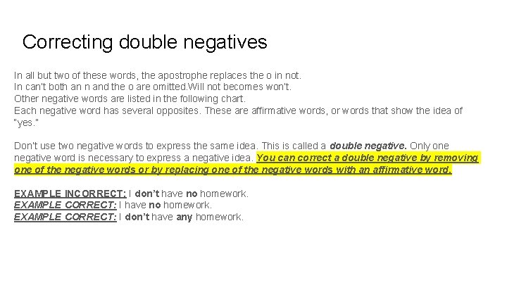 Correcting double negatives In all but two of these words, the apostrophe replaces the