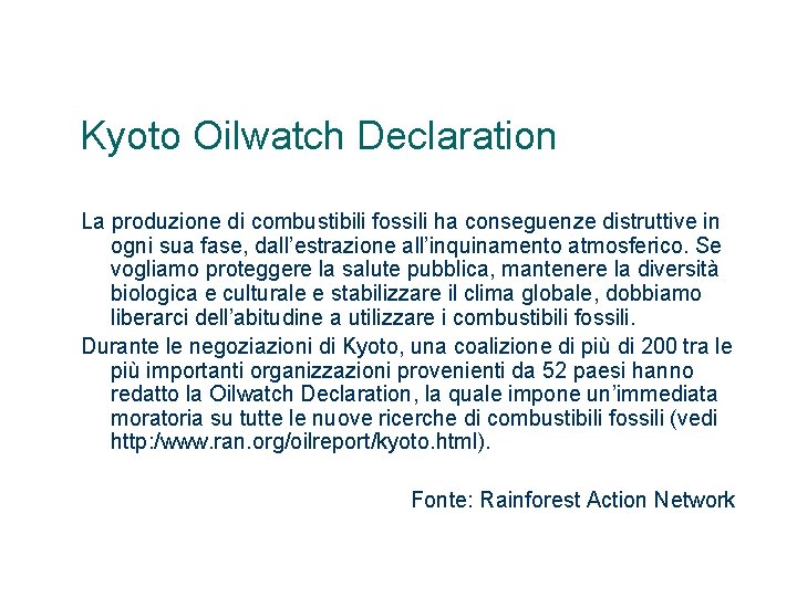 Kyoto Oilwatch Declaration La produzione di combustibili fossili ha conseguenze distruttive in ogni sua