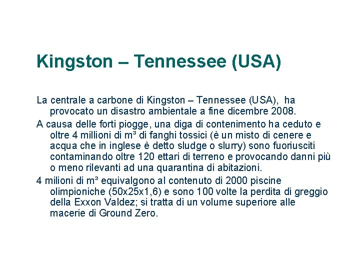 Kingston – Tennessee (USA) La centrale a carbone di Kingston – Tennessee (USA), ha