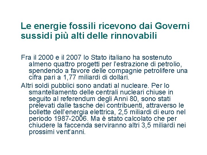 Le energie fossili ricevono dai Governi sussidi più alti delle rinnovabili Fra il 2000