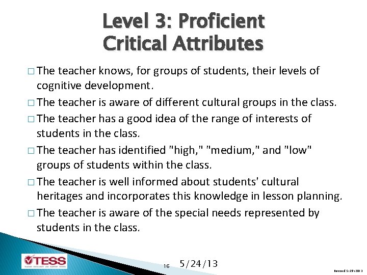 Level 3: Proficient Critical Attributes � The teacher knows, for groups of students, their