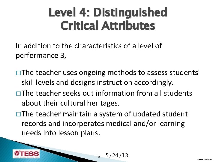 Level 4: Distinguished Critical Attributes In addition to the characteristics of a level of