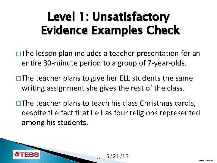 Level 1: Unsatisfactory Evidence Examples Check � The lesson plan includes a teacher presentation