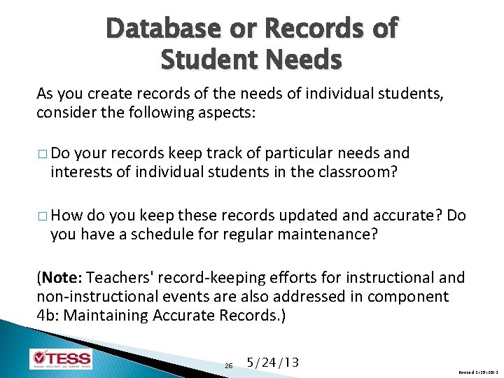 Database or Records of Student Needs As you create records of the needs of
