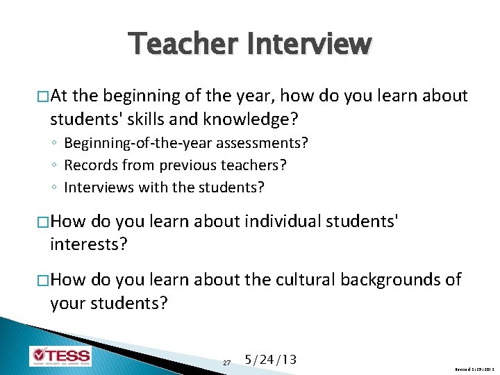 Teacher Interview � At the beginning of the year, how do you learn about