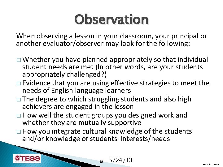 Observation When observing a lesson in your classroom, your principal or another evaluator/observer may
