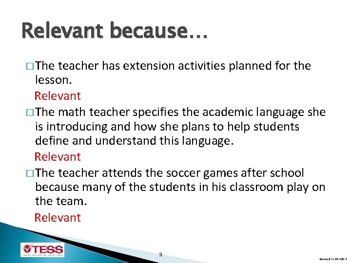 Relevant because… � The teacher has extension activities planned for the lesson. Relevant �
