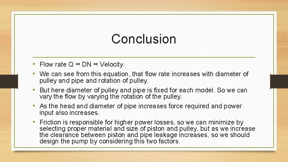Conclusion • Flow rate Q ∞ DN ∞ Velocity. • We can see from