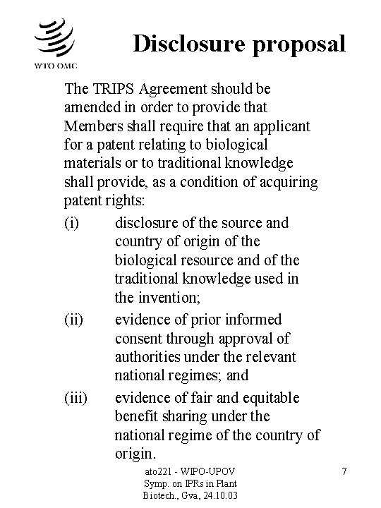 Disclosure proposal The TRIPS Agreement should be amended in order to provide that Members