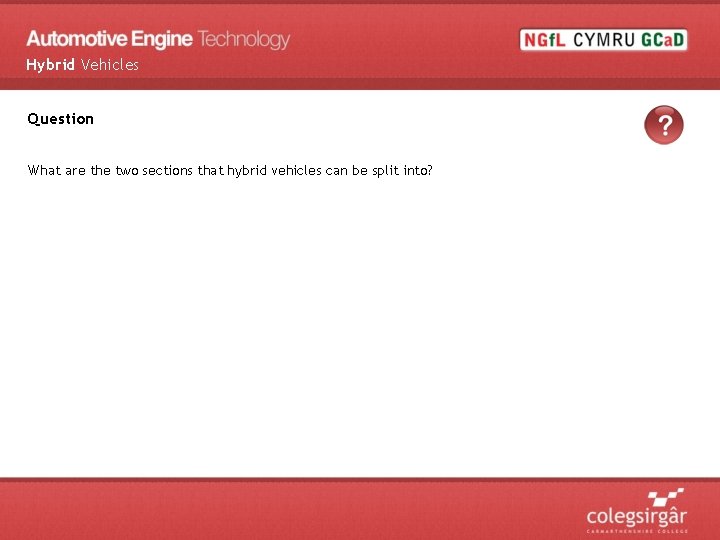 Hybrid Vehicles Question What are the two sections that hybrid vehicles can be split