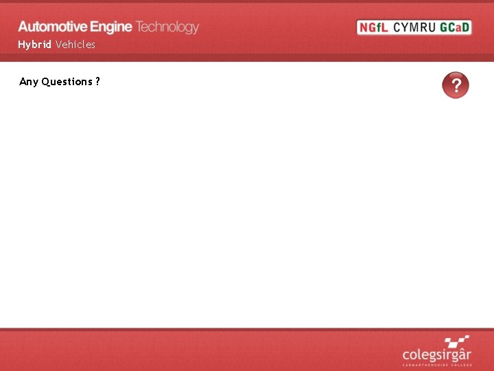 Hybrid Vehicles Any Questions ? 