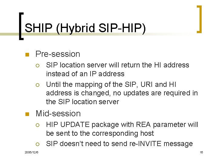 SHIP (Hybrid SIP-HIP) n Pre-session ¡ ¡ n SIP location server will return the