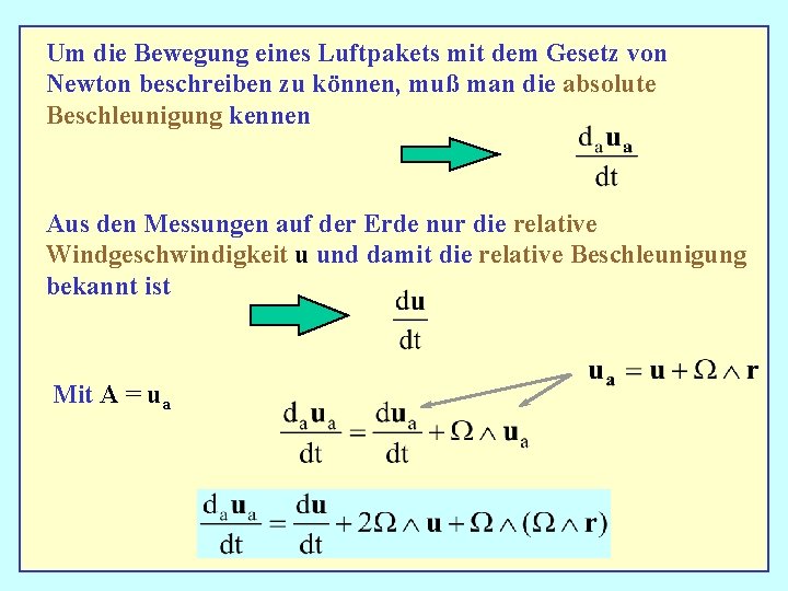 Um die Bewegung eines Luftpakets mit dem Gesetz von Newton beschreiben zu können, muß