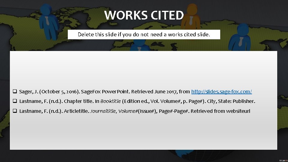 WORKS CITED Delete this slide if you do not need a works cited slide.