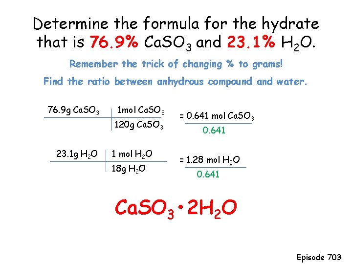 Determine the formula for the hydrate that is 76. 9% Ca. SO 3 and