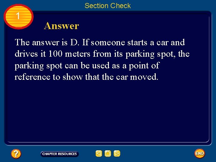 Section Check 1 Answer The answer is D. If someone starts a car and
