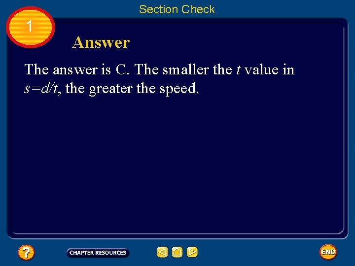 Section Check 1 Answer The answer is C. The smaller the t value in
