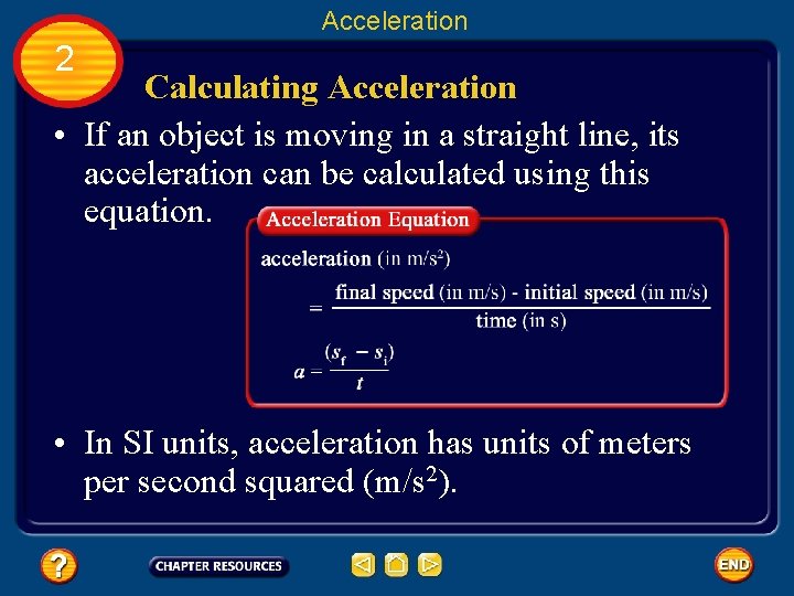 Acceleration 2 Calculating Acceleration • If an object is moving in a straight line,