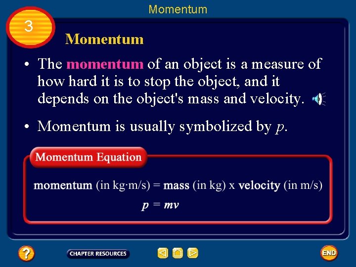 Momentum 3 Momentum • The momentum of an object is a measure of how