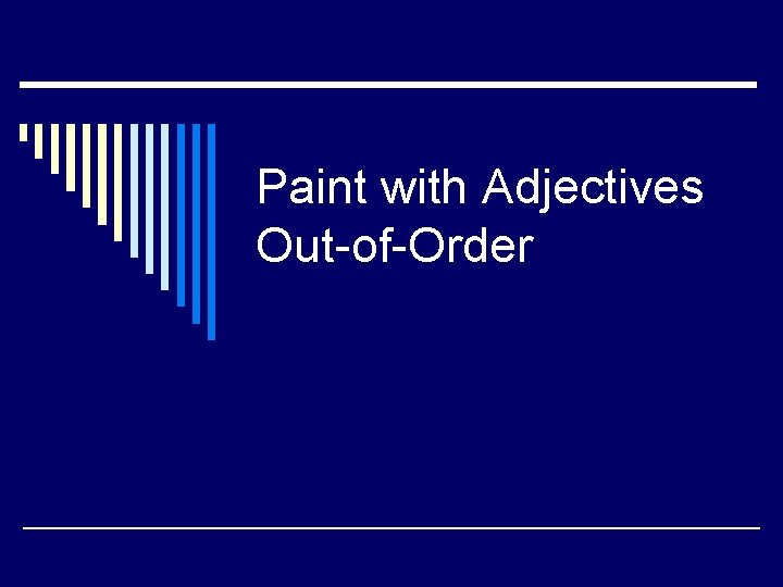Paint with Adjectives Out-of-Order 