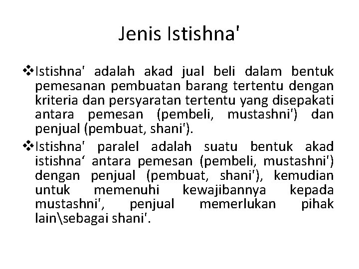 Jenis Istishna' v. Istishna' adalah akad jual beli dalam bentuk pemesanan pembuatan barang tertentu