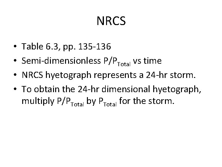 NRCS • • Table 6. 3, pp. 135 -136 Semi-dimensionless P/PTotal vs time NRCS