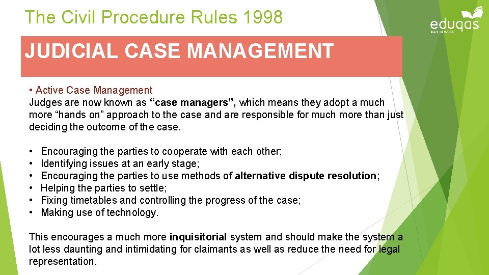 The Civil Procedure Rules 1998 JUDICIAL CASE MANAGEMENT • Active Case Management Judges are