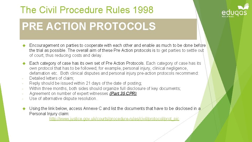 The Civil Procedure Rules 1998 PRE ACTION PROTOCOLS Encouragement on parties to cooperate with