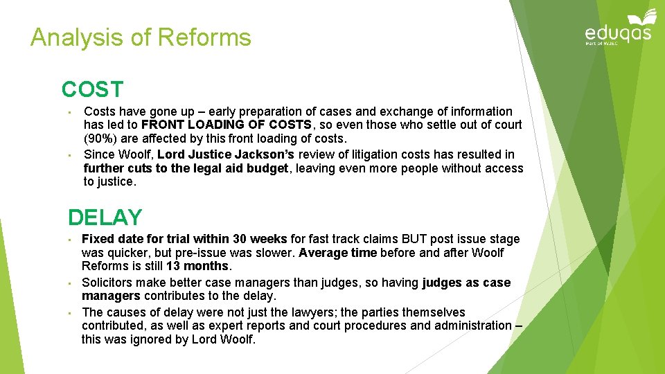 Analysis of Reforms COST • • Costs have gone up – early preparation of