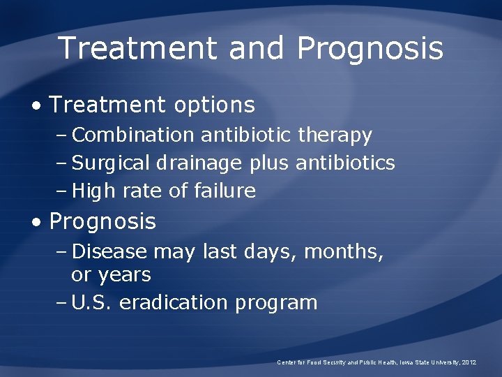 Treatment and Prognosis • Treatment options – Combination antibiotic therapy – Surgical drainage plus