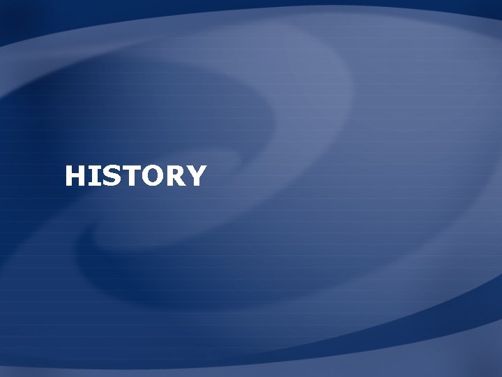 HISTORY HISTORY