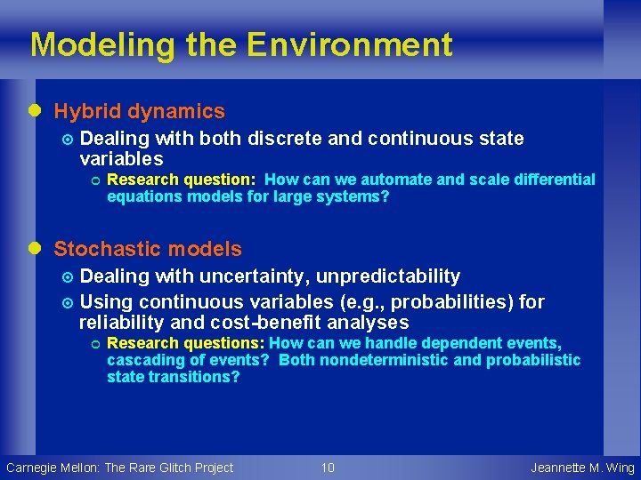 Modeling the Environment l Hybrid dynamics ¤ Dealing with both discrete and continuous state
