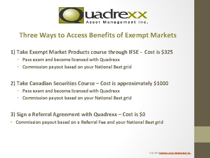 Three Ways to Access Benefits of Exempt Markets 1) Take Exempt Market Products course