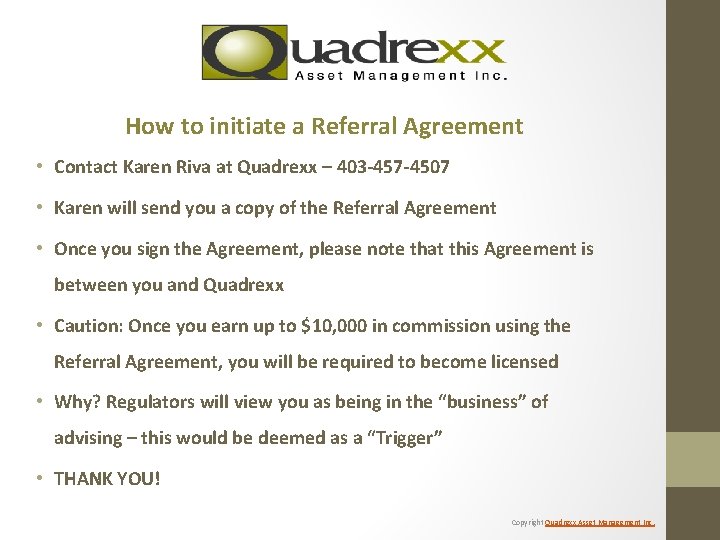 How to initiate a Referral Agreement • Contact Karen Riva at Quadrexx – 403