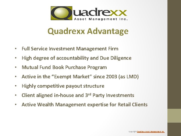 Quadrexx Advantage • Full Service Investment Management Firm • High degree of accountability and