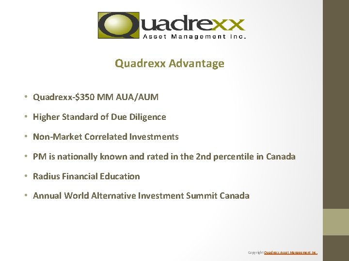 Quadrexx Advantage • Quadrexx-$350 MM AUA/AUM • Higher Standard of Due Diligence • Non-Market