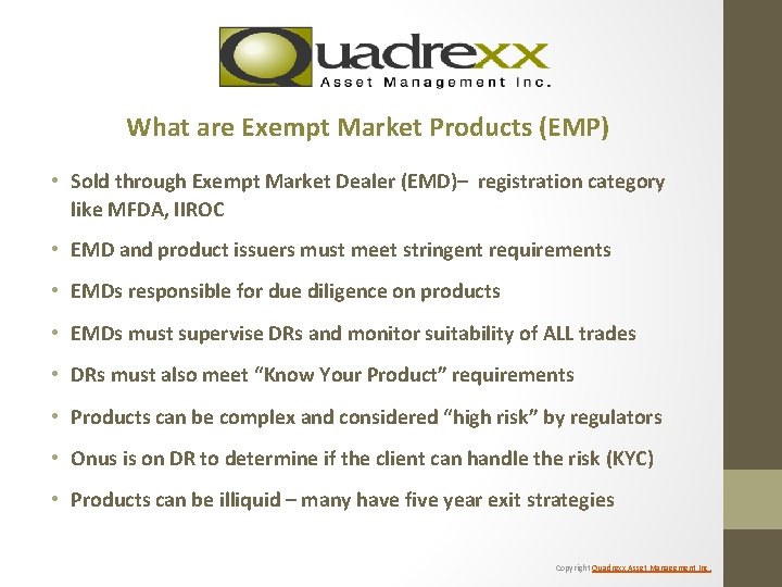 What are Exempt Market Products (EMP) • Sold through Exempt Market Dealer (EMD)– registration