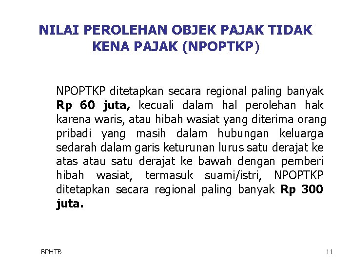 NILAI PEROLEHAN OBJEK PAJAK TIDAK KENA PAJAK (NPOPTKP) NPOPTKP ditetapkan secara regional paling banyak