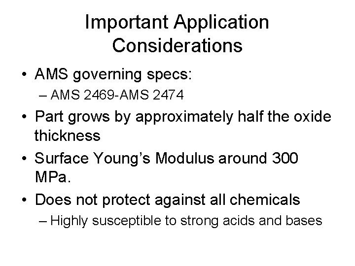 Important Application Considerations • AMS governing specs: – AMS 2469 -AMS 2474 • Part
