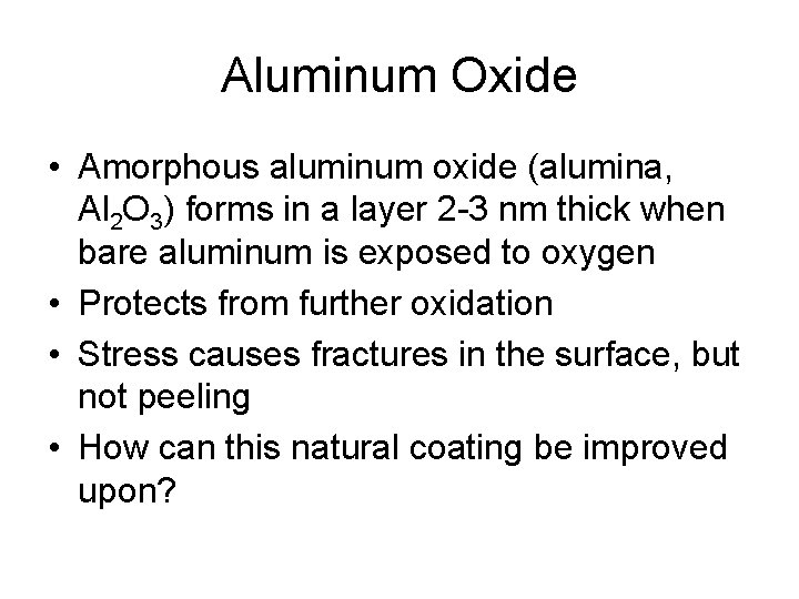 Aluminum Oxide • Amorphous aluminum oxide (alumina, Al 2 O 3) forms in a