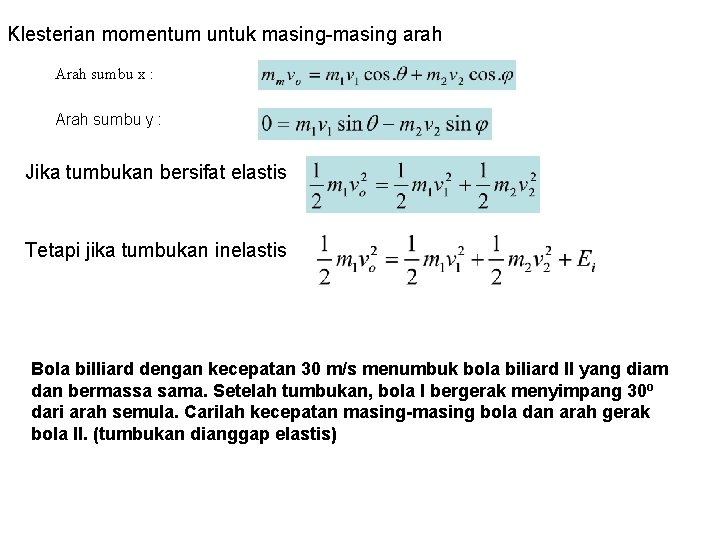 Klesterian momentum untuk masing-masing arah Arah sumbu x : Arah sumbu y : Jika